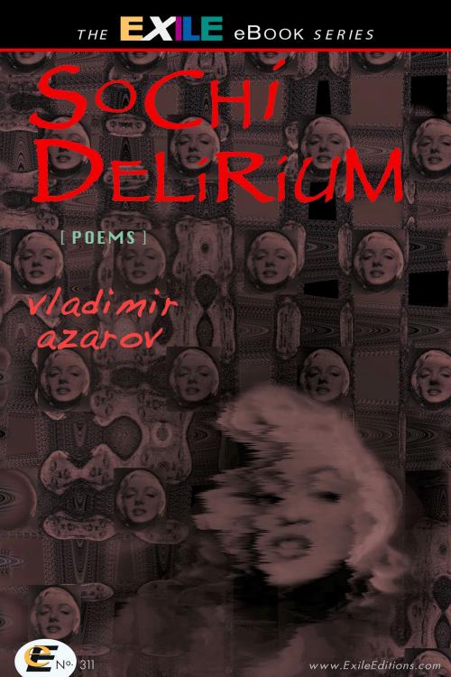 Cover of the book Sochi Delirium by Vladimir Azarov, Exile Editions