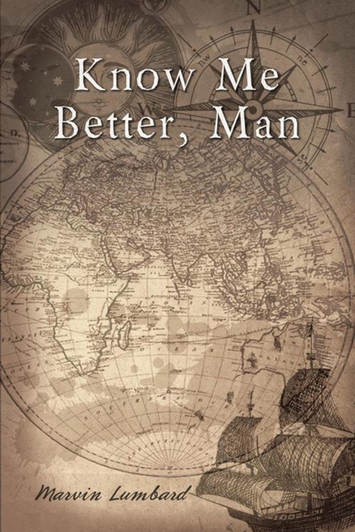 Cover of the book Know Me Better, Man by Marvin Lumbard, Elm Hill