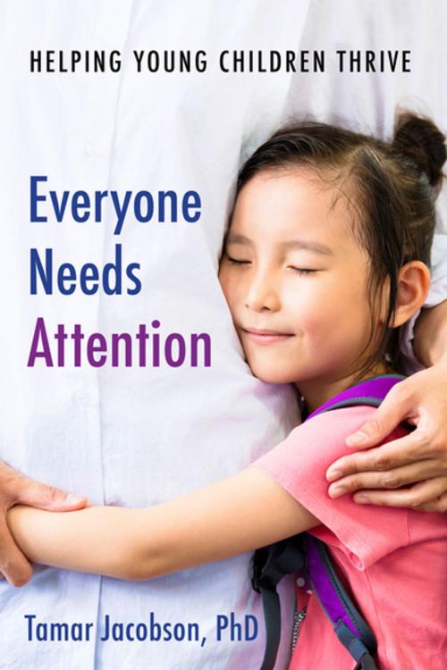 Cover of the book Everyone Needs Attention by Tamar Jacobson, PhD, Redleaf Press