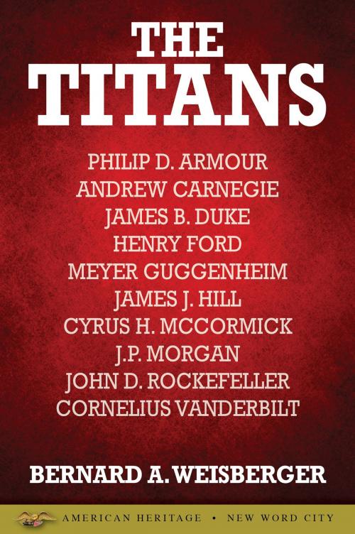 Cover of the book The Titans by Bernard A. Weisberger, New Word City, Inc.