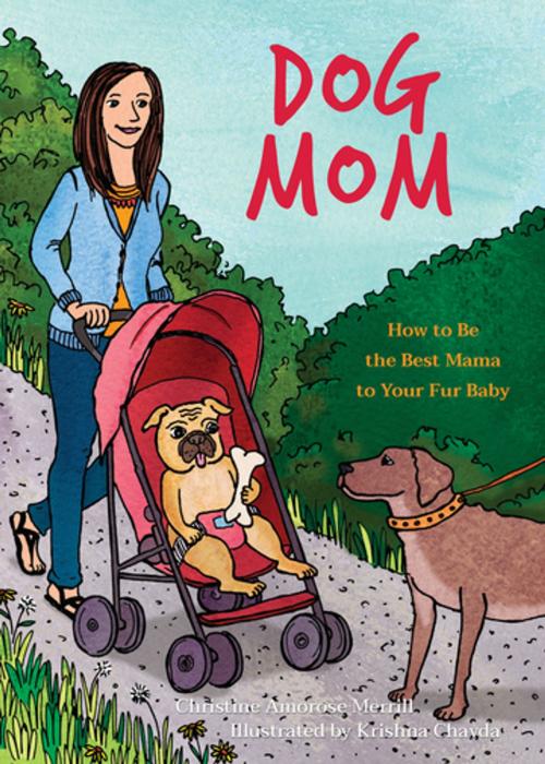 Cover of the book Dog Mom by Christine Amorose Amorose, Ulysses Press