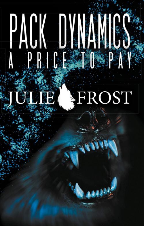 Cover of the book Pack Dynamics: A Price to Pay by Julie Frost, WordFire Press