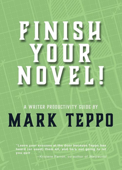 Cover of the book Finish Your Novel! by Mark Teppo, TEPPOBOX