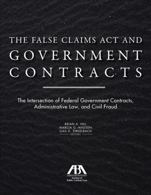 Cover of the book The False Claims Act and Government Contracts by , American Bar Association