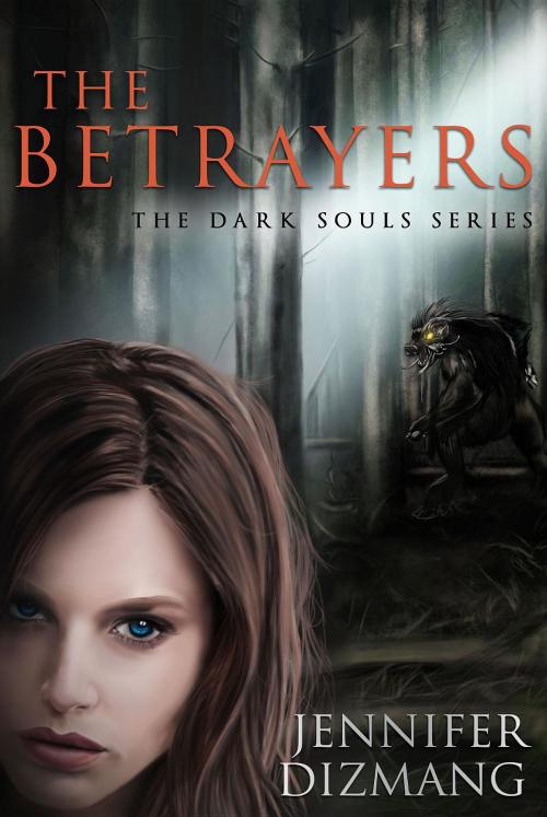 Cover of the book The Betrayers by Jennifer Dizmang, Jennifer J. Dizmang-Smith