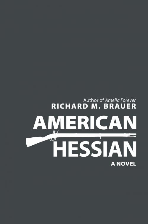 Cover of the book American Hessian by Richard M. Brauer, Westwood Books Publishing LLC