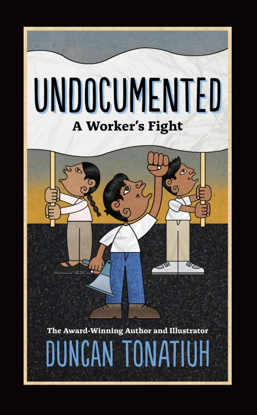 Cover of the book Undocumented by Duncan Tonatiuh, ABRAMS