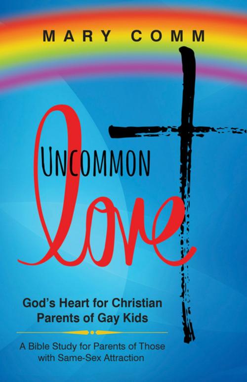 Cover of the book Uncommon Love by Mary Comm, Morgan James Publishing