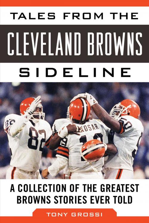 Cover of the book Tales from the Cleveland Browns Sideline by Tony Grossi, Sports Publishing