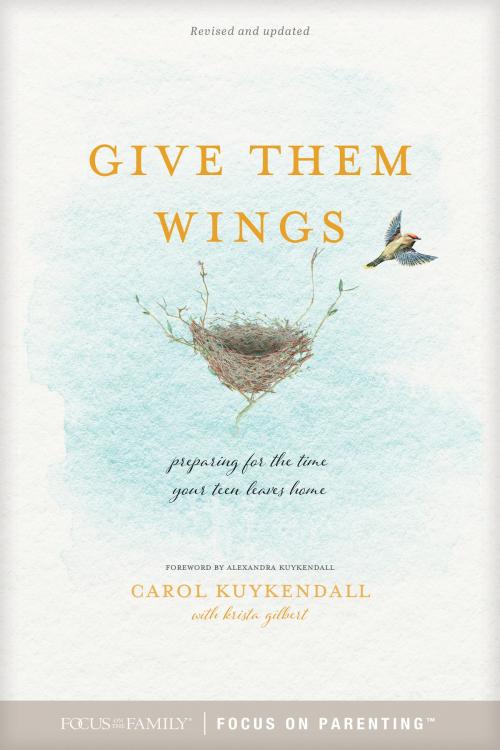 Cover of the book Give Them Wings by Carol Kuykendall, Krista Gilbert, Focus on the Family