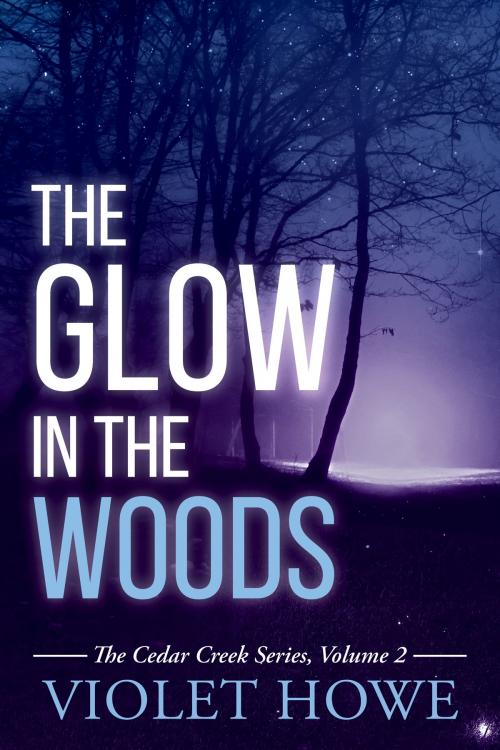 Cover of the book The Glow in the Woods by Violet Howe, Charbar Productions, LLC