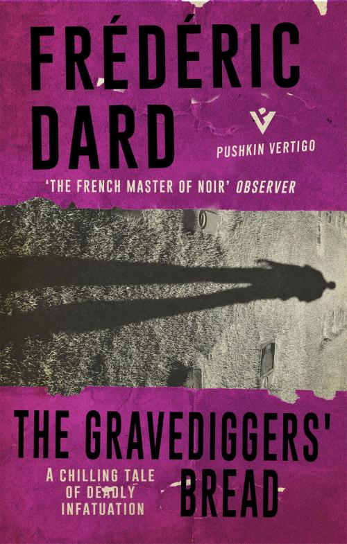 Cover of the book The Gravediggers' Bread by Frédéric Dard, Steerforth Press