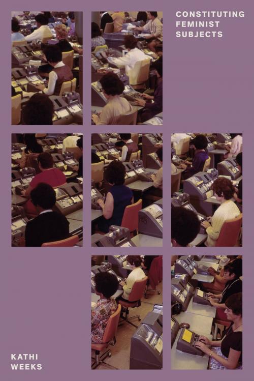 Cover of the book Constituting Feminist Subjects by Kathi Weeks, Verso Books