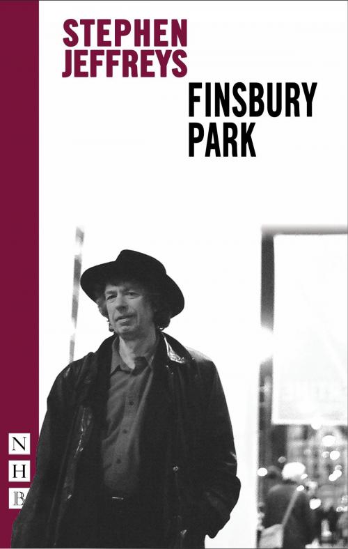 Cover of the book Finsbury Park (NHB Modern Plays) by Stephen Jeffreys, Nick Hern Books