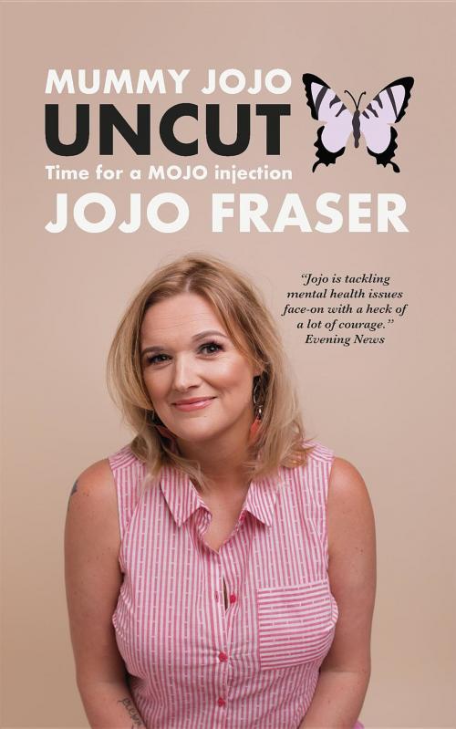 Cover of the book Mummy JoJo UNCUT by Jojo Fraser, Mummy Jojo Limited