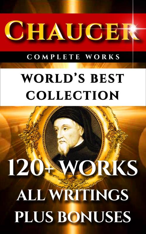 Cover of the book Chaucer Complete Works – World’s Best Collection by Geoffrey Chaucer, Grace Eleanor Hadow, Sir Adolphus William Ward, Walter William Skeat, Imagination Books