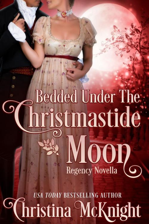 Cover of the book Bedded Under The Christmastide Moon by Christina McKnight, La Loma Elite Publishing