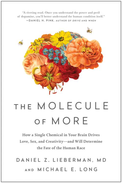 Cover of the book The Molecule of More by Daniel Z. Lieberman, MD, Michael E. Long, BenBella Books, Inc.