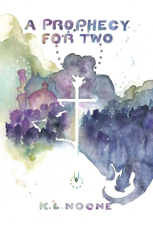 Cover of the book A Prophecy for Two by K.L. Noone, Inkshares