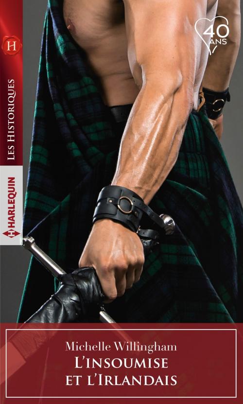 Cover of the book L'insoumise et l'Irlandais by Michelle Willingham, Harlequin