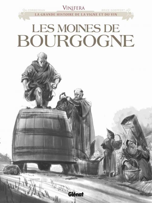 Cover of the book Vinifera - Les Moines de Bourgogne by Brice Goepfert, Corbeyran, Glénat BD