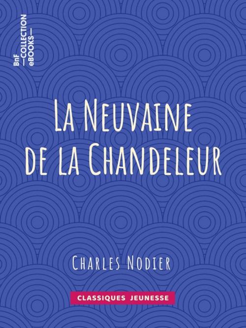 Cover of the book La Neuvaine de la Chandeleur by Charles Nodier, BnF collection ebooks