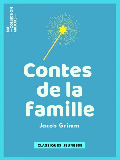 Cover of the book Contes de la famille by Jacob Grimm, BnF collection ebooks