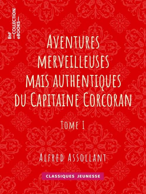 Cover of the book Aventures merveilleuses mais authentiques du Capitaine Corcoran by Alphonse de Neuville, Alfred Assollant, BnF collection ebooks