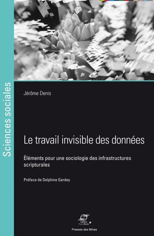 Cover of the book Le travail invisible des données by Jérôme Denis, Presses des Mines via OpenEdition