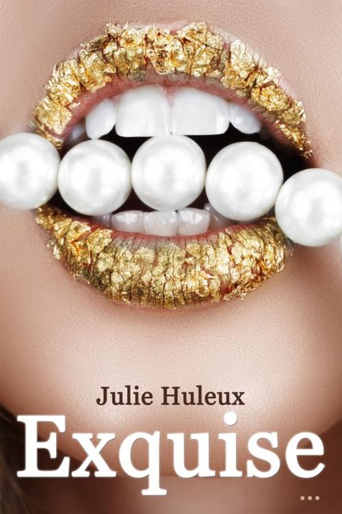 Cover of the book Exquise by Julie Huleux, Trois Petits Points