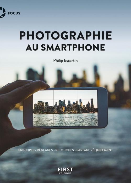 Cover of the book La photographie au smartphone by Philip ESCARTIN, edi8