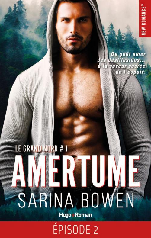 Cover of the book Le grand Nord - tome 1 Amertume Episode 2 by Sarina Bowen, Hugo Publishing