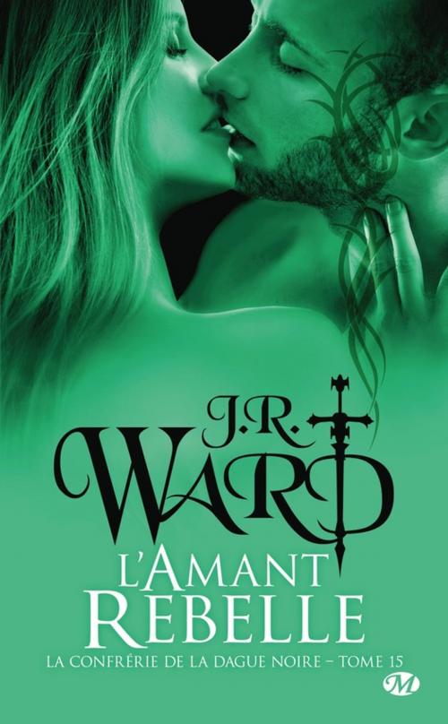 Cover of the book L'Amant rebelle by J.R. Ward, Milady