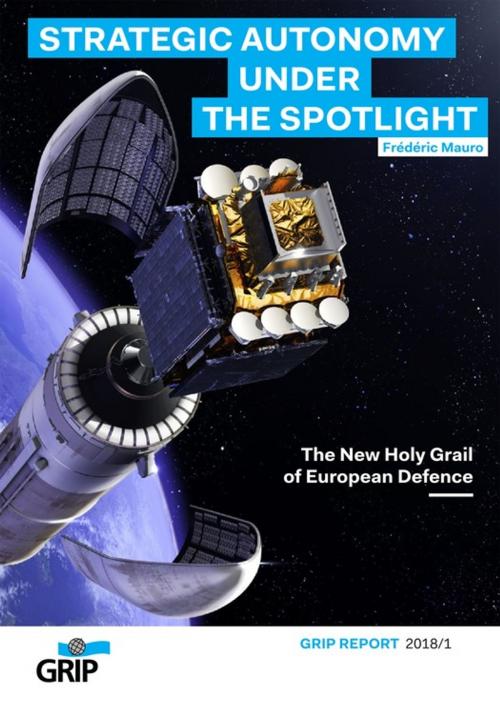 Cover of the book Strategic autonomy under the spotlight by Frédéric Mauro, GRIP
