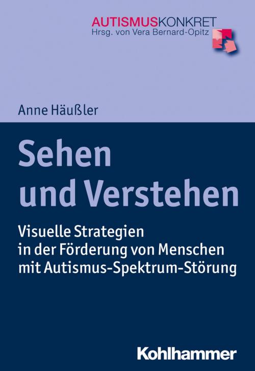 Cover of the book Sehen und Verstehen by Anne Häußler, Vera Bernard-Opitz, Kohlhammer Verlag