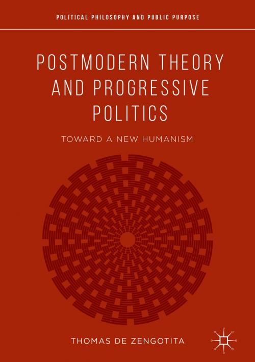 Cover of the book Postmodern Theory and Progressive Politics by Thomas de Zengotita, Springer International Publishing