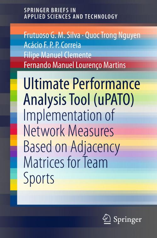 Cover of the book Ultimate Performance Analysis Tool (uPATO) by Frutuoso G. M. Silva, Quoc Trong Nguyen, Acácio F.P.P. Correia, Filipe Manuel Clemente, Fernando Manuel Lourenço Martins, Springer International Publishing