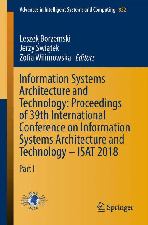 Cover of the book Information Systems Architecture and Technology: Proceedings of 39th International Conference on Information Systems Architecture and Technology – ISAT 2018 by , Springer International Publishing