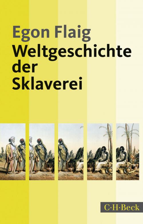 Cover of the book Weltgeschichte der Sklaverei by Egon Flaig, C.H.Beck