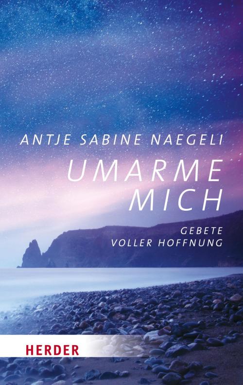 Cover of the book Umarme mich by Antje Sabine Naegeli, Verlag Herder