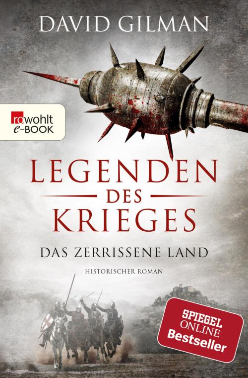 Cover of the book Legenden des Krieges: Das zerrissene Land by David Gilman, Rowohlt E-Book