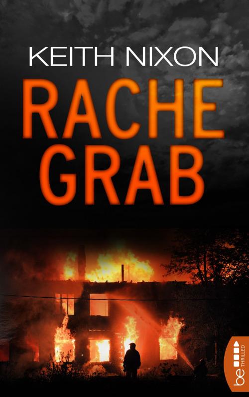 Cover of the book Rachegrab by Keith Nixon, beTHRILLED by Bastei Entertainment