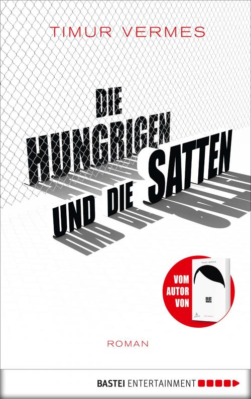 Cover of the book Die Hungrigen und die Satten by Timur Vermes, Eichborn