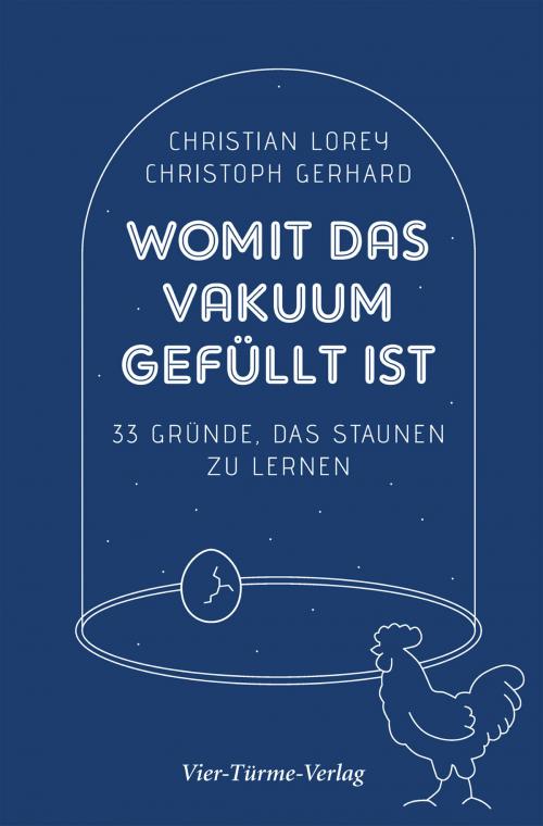Cover of the book Womit das Vakuum gefüllt ist by Christoph Gerhard, Christian Lorey, Vier-Türme-Verlag