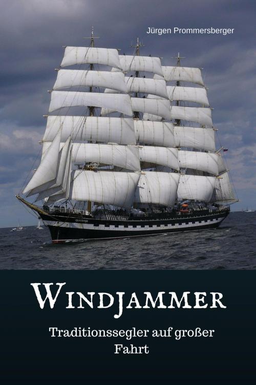 Cover of the book Windjammer - Traditionssegler auf großer Fahrt by Jürgen Prommersberger, neobooks