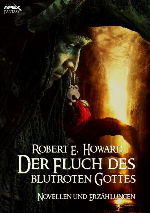 Cover of the book DER FLUCH DES BLUTROTEN GOTTES by Robert E. Howard, BookRix