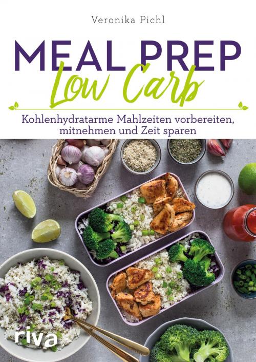 Cover of the book Meal Prep Low Carb by Veronika Pichl, riva Verlag