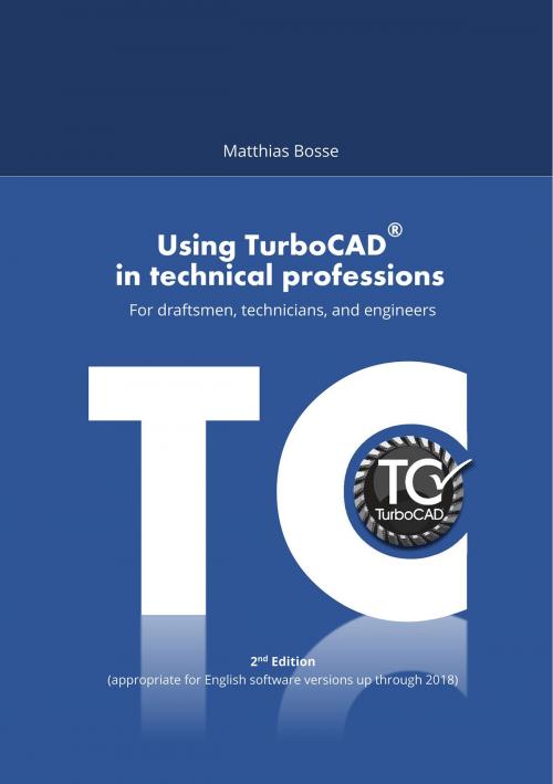 Cover of the book Using TurboCAD in technical professions by Matthias Bosse, Books on Demand