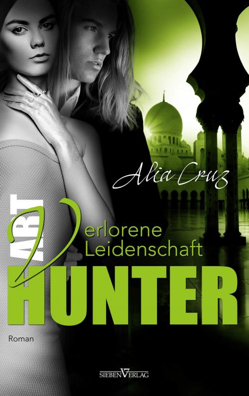 Cover of the book Verlorene Leidenschaft by Alia Cruz, Sieben Verlag