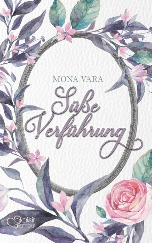 Cover of the book Süße Verführung by Mona Vara, Plaisir d'Amour Verlag